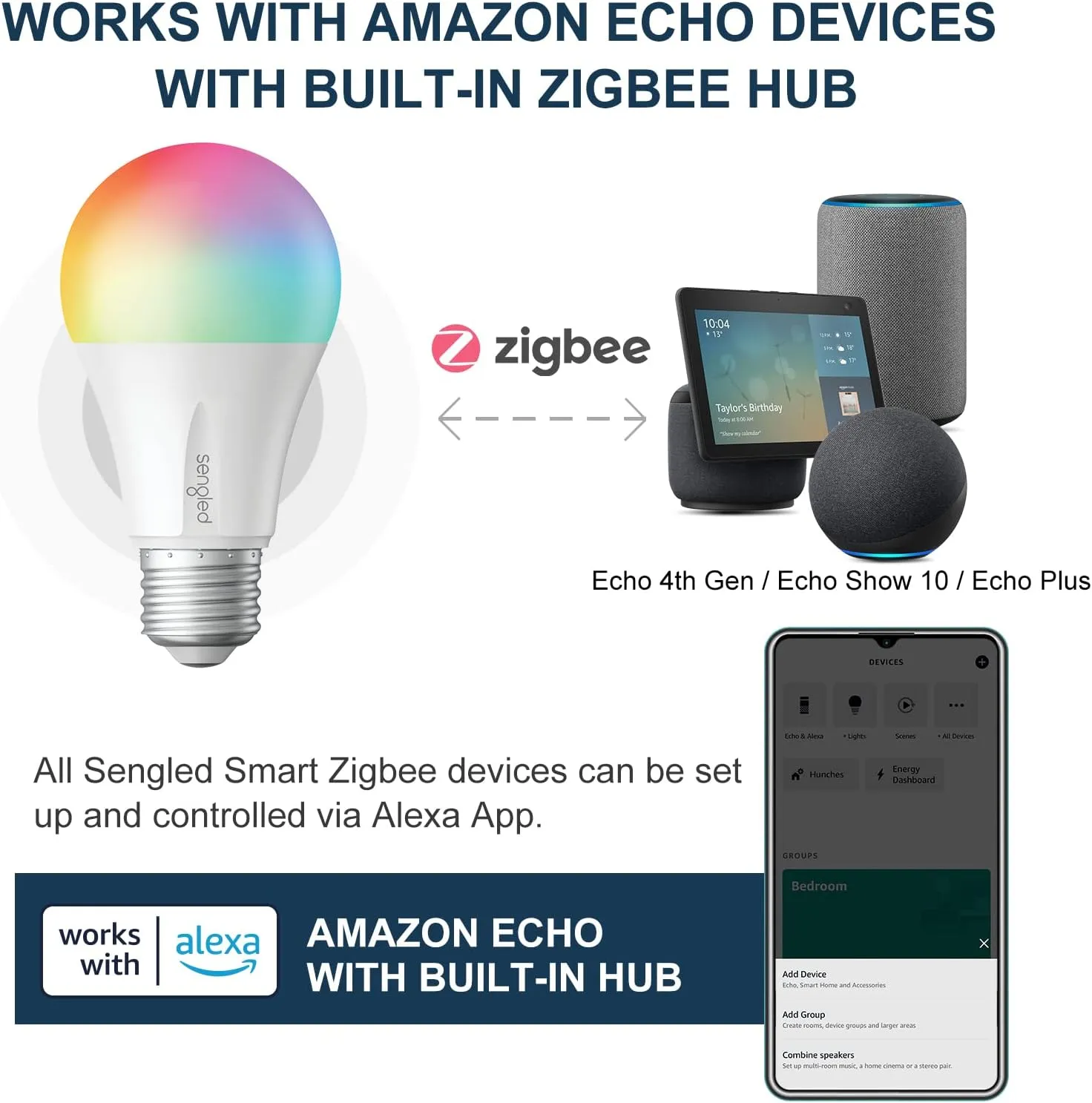 Sengled Alexa Light Bulb, Zigbee Bulb Smart Hub Required, Works with Alexa and SmartThings, Voice Control with Echo Show 10 with built-in Hub, Color Changing 60W Equivalent A19 Smart Light Bulbs, 4PK